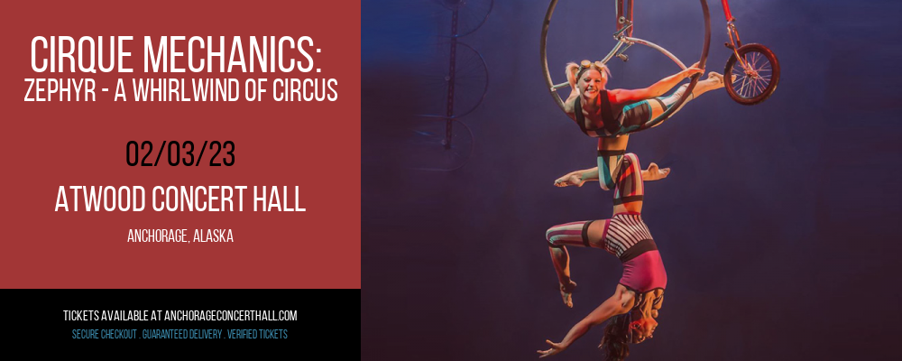 Cirque Mechanics: Zephyr - A Whirlwind of Circus at Atwood Concert Hall