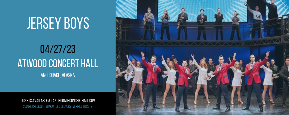 Jersey Boys at Atwood Concert Hall