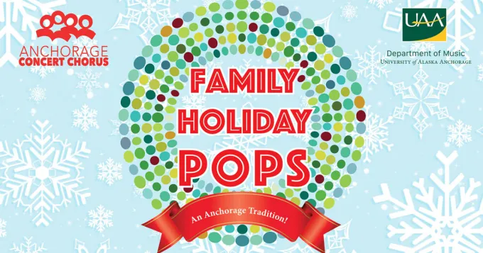 Anchorage Concert Chorus: Family Holiday Pops